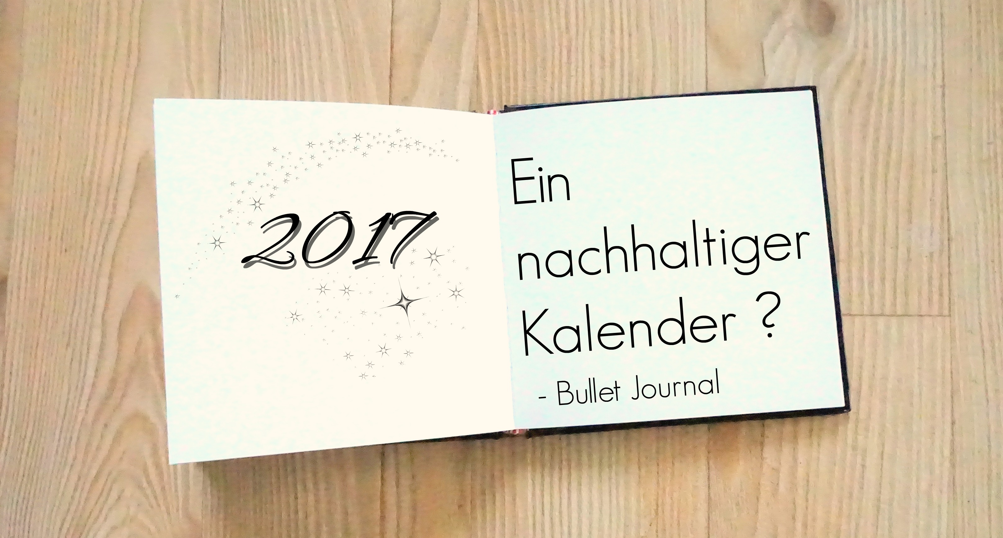 Ein nachhaltiger Kalender? - Bullet Journal - fairflixt.de